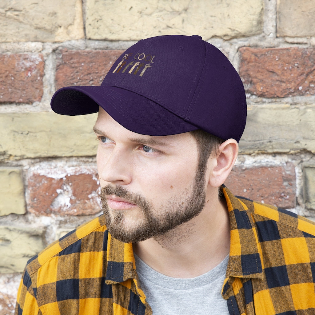 Unisex Be Cool Twill Hat